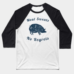 Meat Pun - Meat sweats no Regrets Pig Baseball T-Shirt